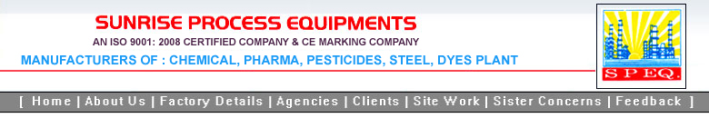 Chemical Plant Machinery & Equipments, Planetary Mixers, Reactors, Reaction Kettles, Heat Exchangers, Plate Heat Exchangers, Ball Mills, Ribbon Blenders, Filter Nutsches, Clarifiers, Distillation Columns, Scrubbers, Separators, Storage Tanks, Flakers, Rotary Vacuum Dryers, Screw Conveyors.